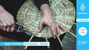 BCS zaprasza na warsztaty wyplatania tac z wikliny z Serfenta