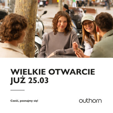 Wielkie otwarcie nowego sklepu Outhorn już 25.03. Zapraszamy!