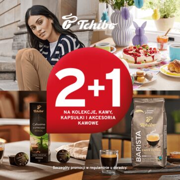 2+1 na kolekcje, kawy, kapsułki i akcesoria kawowe w Tchibo!