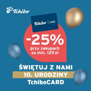 Świętuj z Nami 10 urodziny TchiboCard! Rabat 25% na kolekcje, kawę oraz kapsułki Cafissimo!