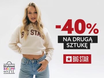 STYLOWE ZAKUPY w BIG STAR -40% NA DRUGĄ SZTUKĘ!
