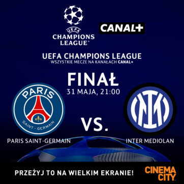 Finał UEFA Champions League w Cinema City dzięki CANAL+!