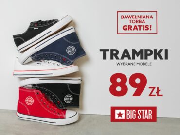 TRAMPKI W PROMOCYJNEJ CENIE + BAWEŁNIANA TORBA GRATIS W BIG STAR!