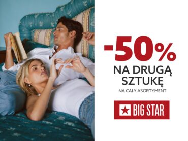 - 50% NA DRUGĄ SZTUKĘ W BIG STAR!